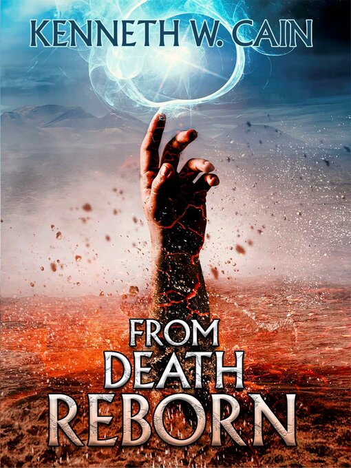 Title details for From Death Reborn by Kenneth W. Cain - Available